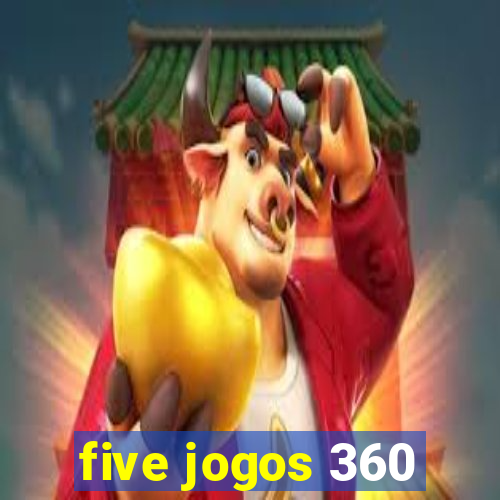 five jogos 360